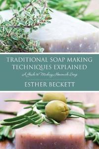 Traditional Soap Making Techniques Explained
