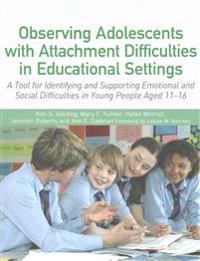 Observing Adolescents with Attachment Difficulties in Educational Settings