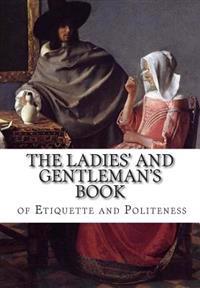 The Ladies' and Gentleman's Book of Etiquette and Politeness