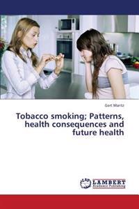 Tobacco Smoking; Patterns, Health Consequences and Future Health