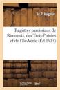 Registres Paroissiaux de Rimouski, Des Trois-Pistoles Et de l'Ile-Verte, Tenus Par Les Récollets
