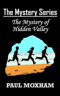 The Mystery of Hidden Valley (the Mystery Series, Book 3)