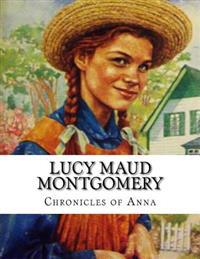 Lucy Maud Montgomery, Chronicles of Anna