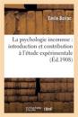 La Psychologie Inconnue: Introduction Et Contribution ? l'?tude Exp?rimentale