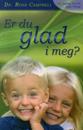 Er du glad i meg?; en bok om barneoppdragelse - om barns behov og foreldres ansvar