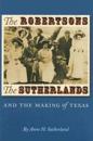 The Robertsons, the Sutherlands, and the Making of Texas