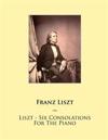 Liszt - Six Consolations For The Piano