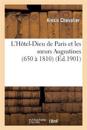 L'H?tel-Dieu de Paris et les soeurs Augustines (650 ? 1810)