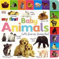 My First Baby Animals Let's Find Our Favourites!