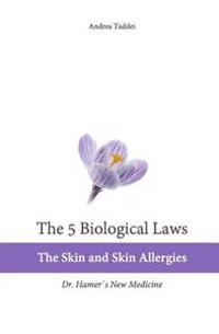 The 5 Biological Laws: The Skin and Skin Allergies: Dr. Hamer's New Medicine
