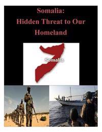 Somalia: Hidden Threat to Our Homeland