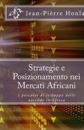 Strategie E Posizionamento Nei Mercati Africani: I Percorsi Di Sviluppo Delle Aziende in Africa