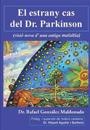 El estrany cas del Dr. Parkinson: (visió nova d'una antiga malaltia)