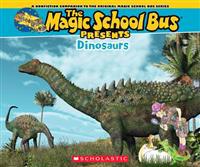 Magic School Bus Presents: Dinosaurs: A Nonfiction Companion to the Original Magic School Bus Series