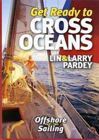 Get Ready to Cross Oceans: Lin & Larry Pardey Offshore Sailing Part Two