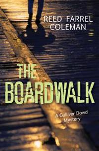 The Boardwalk: A Gulliver Dowd Mystery