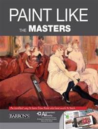 Paint Like the Masters: An Excellent Way to Learn from Those Who Have Much to Teach