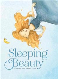 Sleeping Beauty: A Fairy Tale Adventure