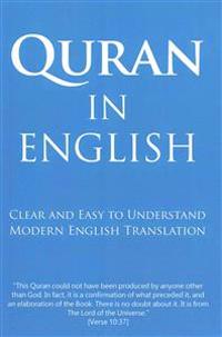 Quran in English: Clear and Easy to Understand. Modern English Translation.