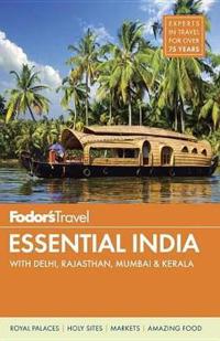 Fodor's Essential India: With Delhi, Rajasthan, Mumbai & Kerala