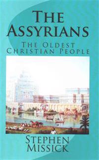 The Assyrians: The Oldest Christian People