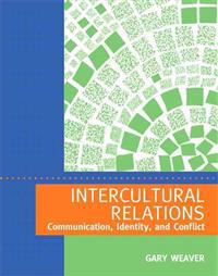 Intercultural Relations: Communication, Identity, and Conflict