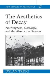 The Aesthetics of Decay