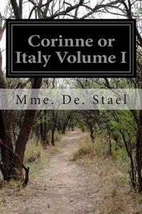 Corinne or Italy Volume I