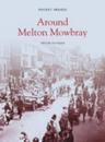 Around Melton Mowbray: Pocket Images