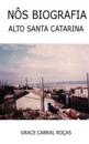Nos Biografia: Alto Santa Catarina