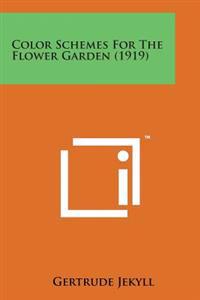 Color Schemes for the Flower Garden (1919)