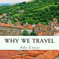 Why We Travel: Travel Quotes Picture Book - Countries of the World Pictorial Coffee Table Book