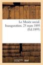Le Musée Social. Inauguration. 25 Mars 1895