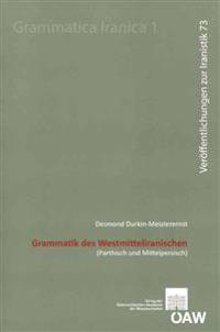 Grammatik Des Westmitteliranischen: (Parthisch Und Mittelpersisch)