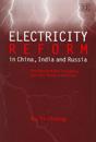 Electricity Reform in China, India and Russia