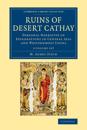 Ruins of Desert Cathay 2 Volume Set