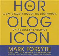 The Horologicon: A Day's Jaunt Through the Lost Words of the English Language [With CDROM]