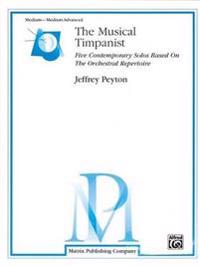 The Musical Timpanist: Five Contemporary Solos Based on the Orchestral Repertoire