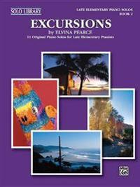 Excursions, Bk 2: 11 Original Piano Solos for Late Elementary Pianists