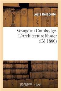 Voyage Au Cambodge. L'Architecture Khmer