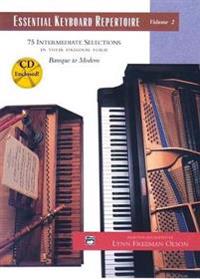 Essential Keyboard Repertoire, Vol 2: 75 Intermediate Selections in Their Original Form - Baroque to Modern, Book & CD
