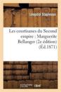 Les Courtisanes Du Second Empire: Marguerite Bellanger Avec Lettres Autographes (2e ?dition)
