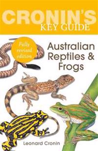 Cronin's Key Guide to Australian Reptiles and Frogs: Fully Revised Edition