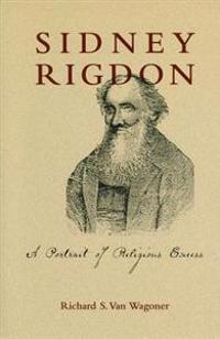 Sidney Rigdon: A Portrait of Religious Excess