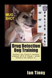 Drug Detection Dog Training: Libertarian Lawyers Fight Police State USA