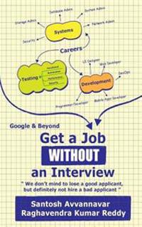 Get a Job Without an Interview - Google & Beyond!: 