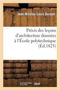 Precis Des Lecons D'Architecture Donnees A L'Ecole Polytechnique