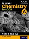 A Level Chemistry for OCR A: Year 1 and AS