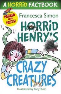 Horrid henrys crazy creatures - a horrid factbook