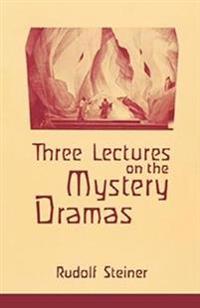 Three Lectures on the Mystery Dramas